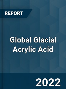 Global Glacial Acrylic Acid Market