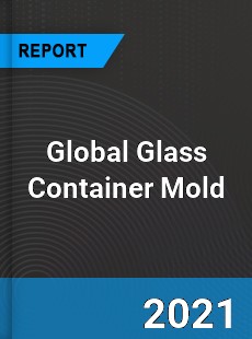 Global Glass Container Mold Market