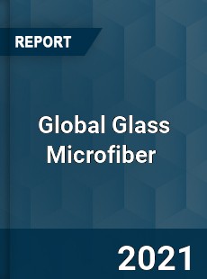 Global Glass Microfiber Market