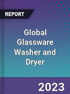 Global Glassware Washer and Dryer Industry