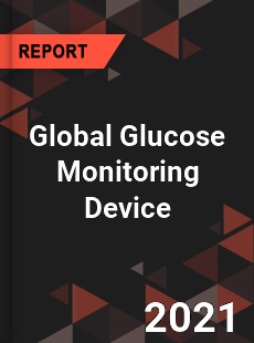 Global Glucose Monitoring Device Market