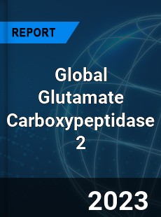 Global Glutamate Carboxypeptidase 2 Market