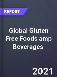 Global Gluten Free Foods amp Beverages Market