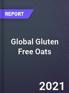 Global Gluten Free Oats Market