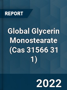 Global Glycerin Monostearate Market