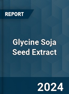 Global Glycine Soja Seed Extract Market