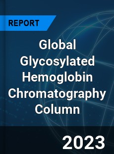 Global Glycosylated Hemoglobin Chromatography Column Industry