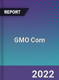 Global GMO Corn Market