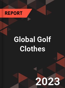 Global Golf Clothes Market