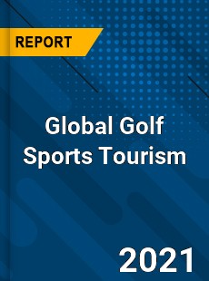 Global Golf Sports Tourism Market