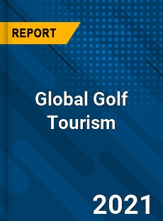 Global Golf Tourism Industry