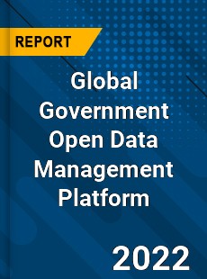 Global Government Open Data Management Platform Market