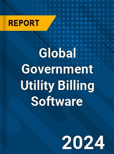 Global Government Utility Billing Software Industry