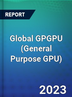 Global GPGPU Industry