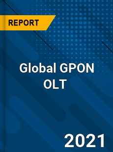 Global GPON OLT Market