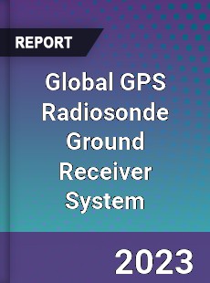 Global GPS Radiosonde Ground Receiver System Industry