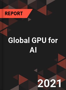 Global GPU for AI Market