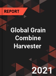 Global Grain Combine Harvester Market