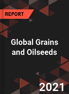 Global Grains and Oilseeds Market