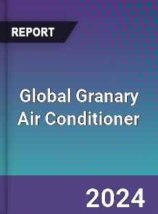 Global Granary Air Conditioner Industry