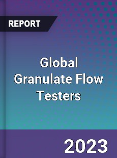 Global Granulate Flow Testers Industry