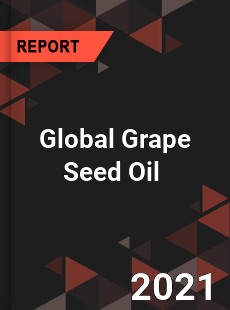 Global Grape Seed Oil Market