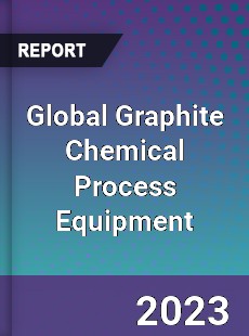 Global Graphite Chemical Process Equipment Industry