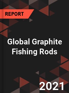 Global Graphite Fishing Rods Market