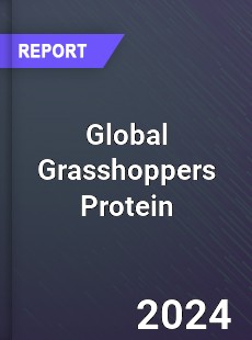 Global Grasshoppers Protein Market