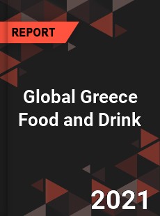 Global Greece Food and Drink Market