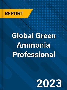 Global Green Ammonia Professional Market