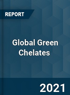 Global Green Chelates Market