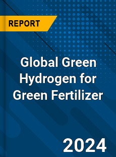 Global Green Hydrogen for Green Fertilizer Industry