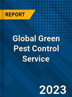 Global Green Pest Control Service Industry