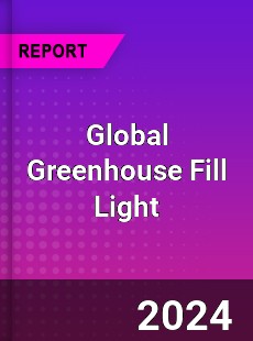 Global Greenhouse Fill Light Industry