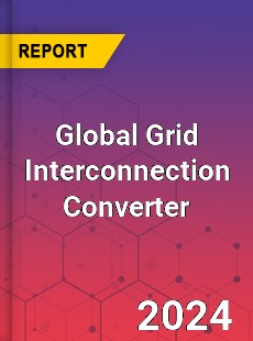 Global Grid Interconnection Converter Industry