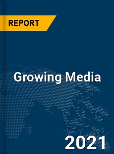 Global Growing Media Market