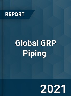 Global GRP Piping Market