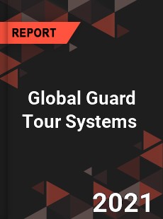 Global Guard Tour Systems Market