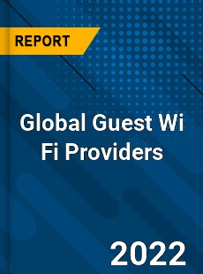 Global Guest Wi Fi Providers Market