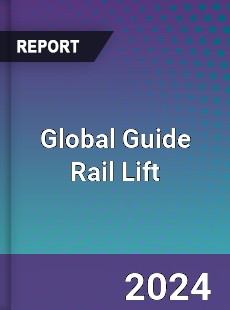 Global Guide Rail Lift Market