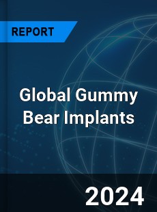 Global Gummy Bear Implants Industry