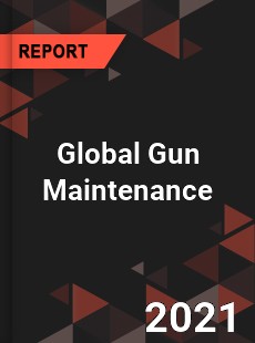 Global Gun Maintenance Industry