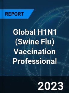 Global H1N1 Vaccination Professional Market