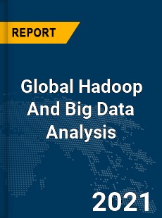 Global Hadoop And Big Data Analysis