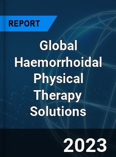 Global Haemorrhoidal Physical Therapy Solutions Industry