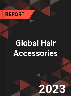 Global Hair Accessories Market