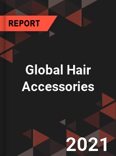 Global Hair Accessories Market