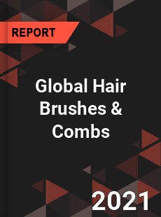 Global Hair Brushes amp Combs Market