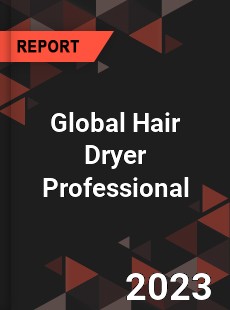 Global Hair Dryer Professional Market